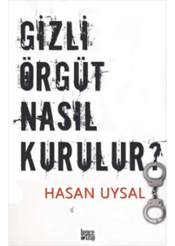 Gizli Örgüt Nasıl Kurulur