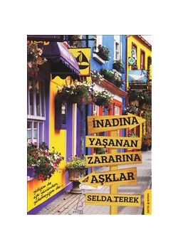 İnadına Yaşanan Zararına Aşklar