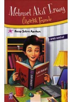 Mehmet Akif Ersoy - Özgürlük Peşinde