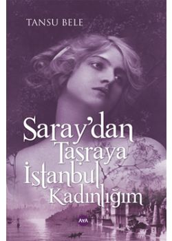 Saray'dan Taşraya İstanbul Kadınlığım