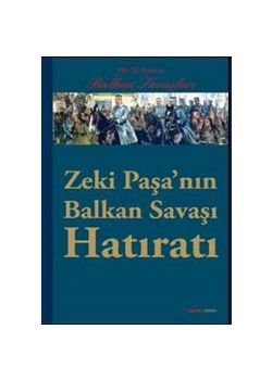 Zeki Paşa'nın Balkan Savaşı Hatıratı