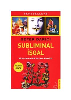 Subliminal İşgal Bilinçaltımızı  Ele Geçiren Mesajlar