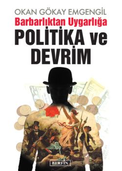 Barbarlıktan Uygarlığa Politika ve Devrim