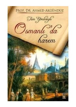Tüm Yönleriyle Osmanlı'da Harem