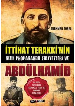 İttihat Terakki'nin Gizli Propaganda  Faaliyetleri ve Abdülhamid