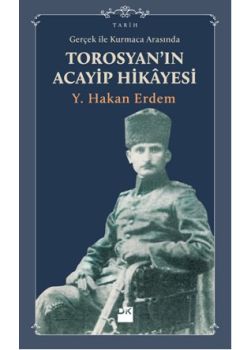 Torosyan'ın Acayip Hikayesi - Gerçek ile Kurmaca Arasında