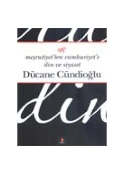 Meşrutiyet’ten Cumhuriyet’e Din Ve Siyaset