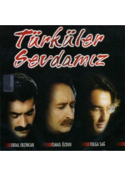 Türküler Sevdamız 1   Erdal Erzincan, İsmail Özden, Tolga Sağ