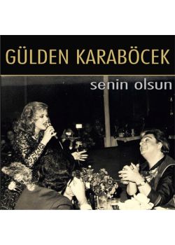 Senin Olsun  Gülden Karaböcek