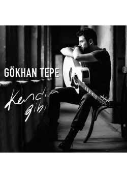 Kendim Gibi Gökhan Tepe