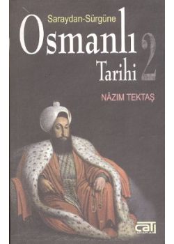 Saraydan Sürgüne Osmanlı Tarihi 2