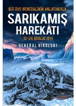 Bir Rus Generalin Anlatımıyla Sarıkamış Harekatı