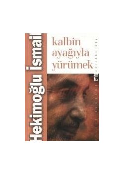 Kalbin Ayağıyla Yürümek