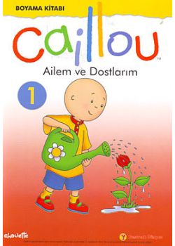 Caillou Ailem ve Dostlarım (Boyama Kitabı)