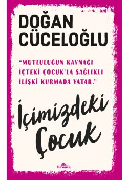 İçimizdeki Çocuk - Yaşamımıza Yön Veren Güçlü Varlık