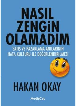 Nasıl Zengin Olamadım? - Satış ve Pazarlama Anılarının  Hata Kültürü ile  Değerlendirilmesi