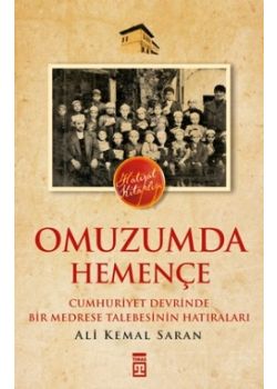 Omuzumda Hemençe Cumhuriyet Devrinde  Bir Medrese Talebesinin Hatıraları
