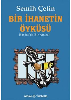 Bir İhanetin Öyküsü  Hasdal'da Bir Amiral