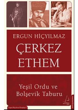 Çerkez Ethem  Yeşil Ordu ve Bolşevik Taburu