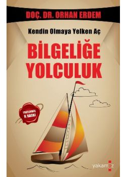 Bilgeliğe Yolculuk  Kendin Olmaya Yelken Aç