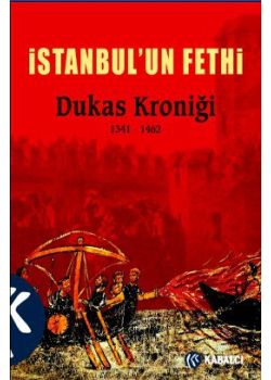 İstanbul'un Fethi Dukas Kroniği 1341 - 1462