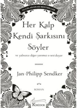 Her Kalp Kendi Şarkısını Söyler  ...ve Yalnızca Diğer Yarımız O Sesi Duyar