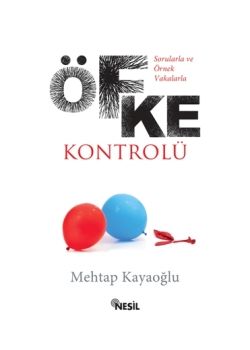 Sorularla ve Örnek Vakalarla Öfke Kontrolü