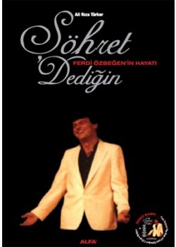 Ferdi Özbeğen'in Hayatı - Şöhret Dediğin (DVD İlaveli)