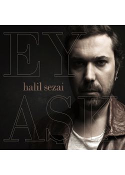 Ey Aşk  Halil Sezai
