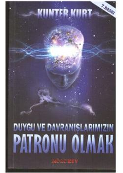 Duygu ve  Davranışlarımızın  Patronu Olmak
