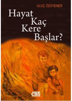 Hayat Kaç Kere Başlar?