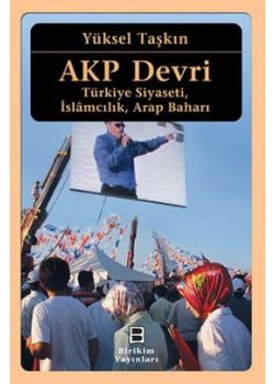 AKP Devri  Türkiye Siyaseti, İslâmcılık, Arap Baharı
