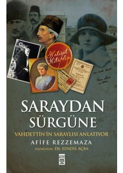 Saraydan Sürgüne - Vahdettin'in Saraylısı Anlatıyor