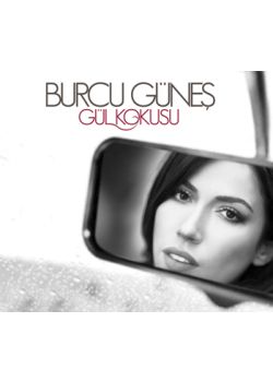 Gül Kokusu Burcu Güneş (En Yeni CD'si)