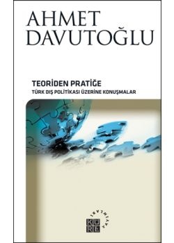Teoriden Pratiğe  Türk Dış Politikası Üzerine Konuşmalar