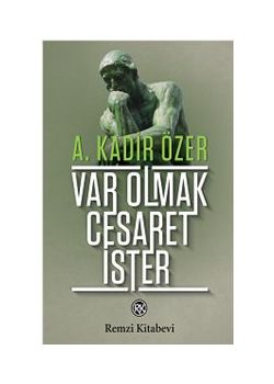 Var Olmak Cesaret İster