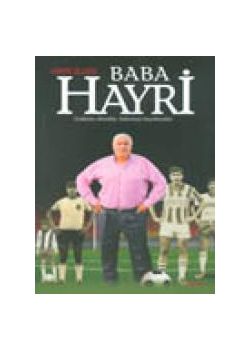 Baba Hayri - Gollerin Efendisi, Futbolun Beyefendisi