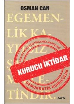 Kurucu İktidar  Anayasanın Değiştirilemez  Maddeleri Demokratik Kuruculuk