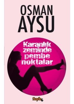 Karanlık Zeminde Pembe Noktalar