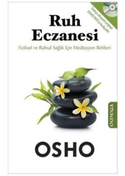 Ruh Eczanesi  Fiziksel ve Ruhsal  Sağlık İçin  Meditasyon  Rehberi