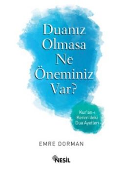 Duanız Olmasa Ne Öneminiz Var? - Kur'an'ı  Kerim'deki Dua Ayetleri