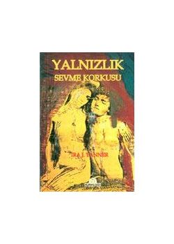 Yalnizlik - Sevme Korkusu