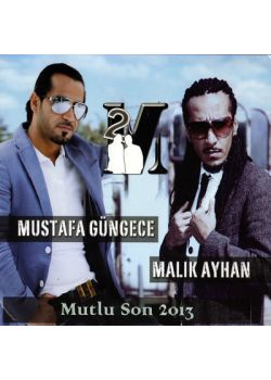 Mutlu Son 2013 Mustafa Güngece - Malık Ayhan