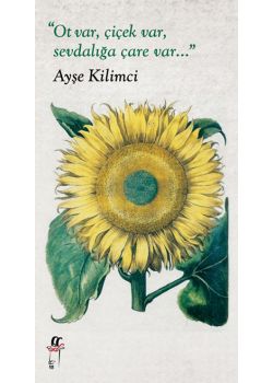 Ot Var, Çiçek Var, Sevdalığa Çare Var