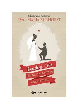 Kendini Sev : Kiminle Evlendiğin Önemli Değil