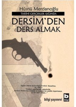 Tarihi Gerçekler Işığında Dersim'den Ders Almak