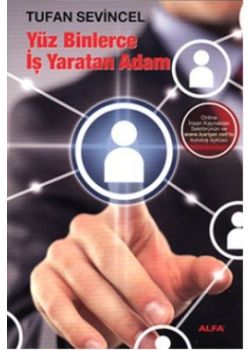 Yüz Binlerce İş Yaratan Adam