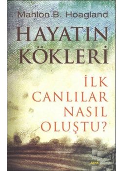 Hayatın Kökleri - İlk Canlılar Nasıl Oluştu?