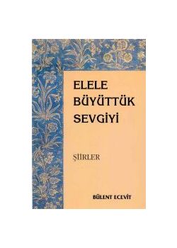 Elele Büyüttük Sevgiyi