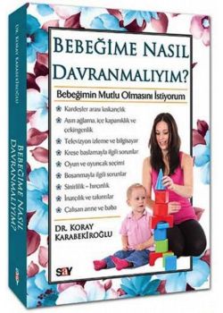 Bebeğime Nasıl Davranmalıyım?
